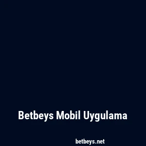 Betbeys Mobil Uygulama